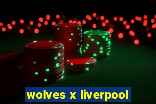 wolves x liverpool