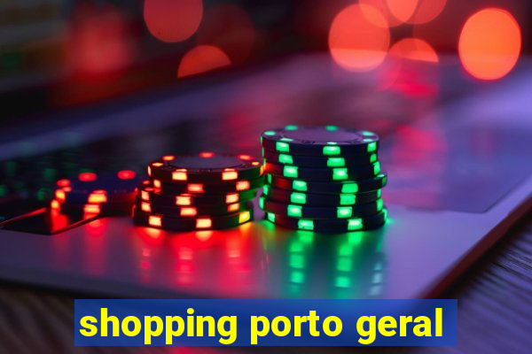 shopping porto geral