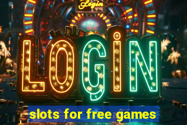 slots for free games