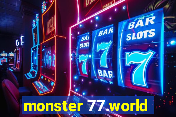 monster 77.world