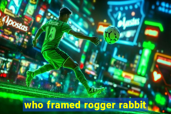 who framed rogger rabbit