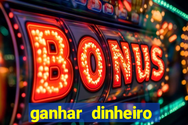 ganhar dinheiro online jogos