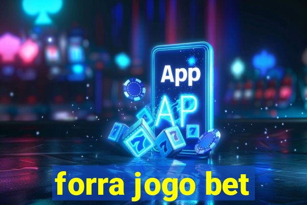 forra jogo bet