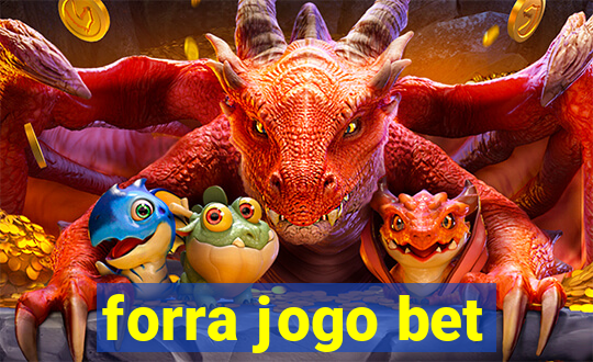 forra jogo bet