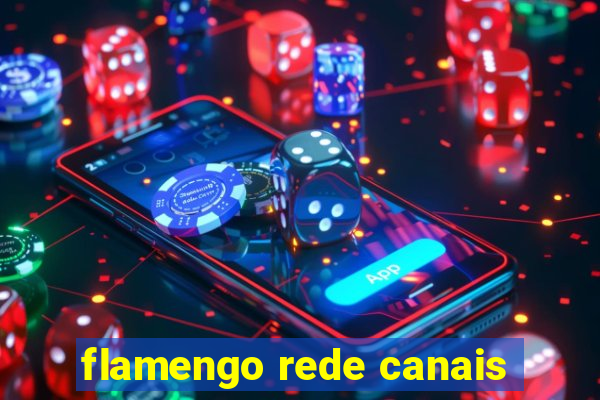 flamengo rede canais