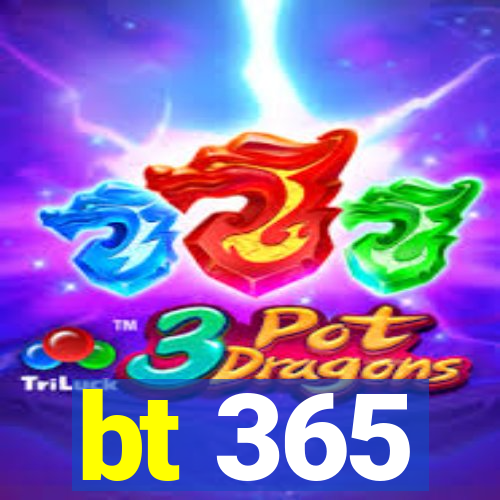 bt 365