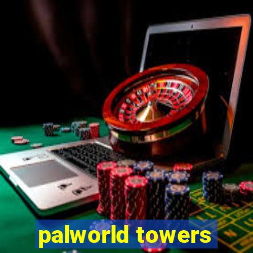 palworld towers