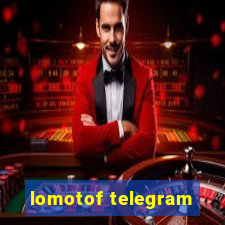 lomotof telegram