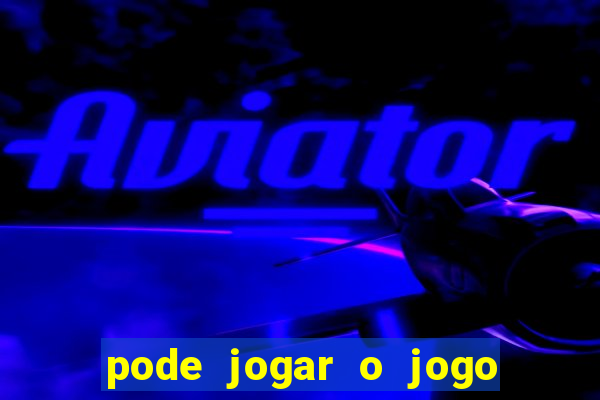 pode jogar o jogo do tigrinho