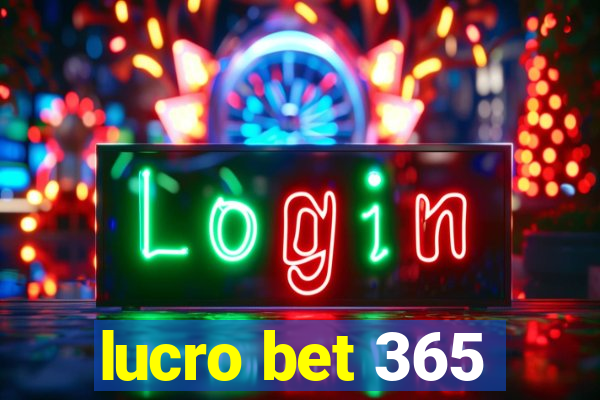 lucro bet 365