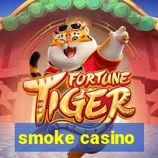 smoke casino