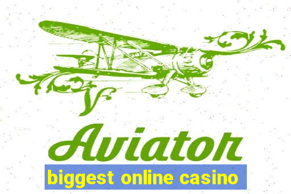 biggest online casino