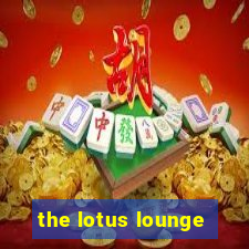 the lotus lounge