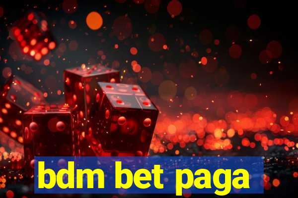 bdm bet paga