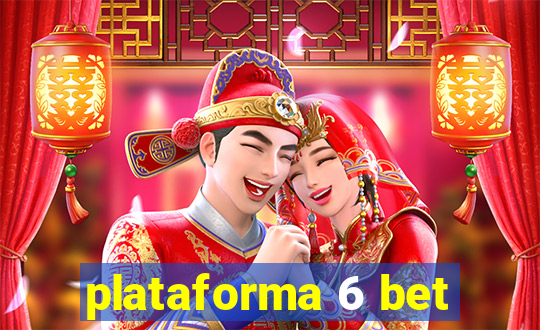 plataforma 6 bet