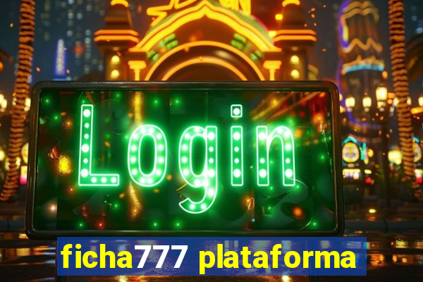 ficha777 plataforma