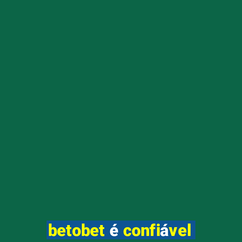 betobet é confiável