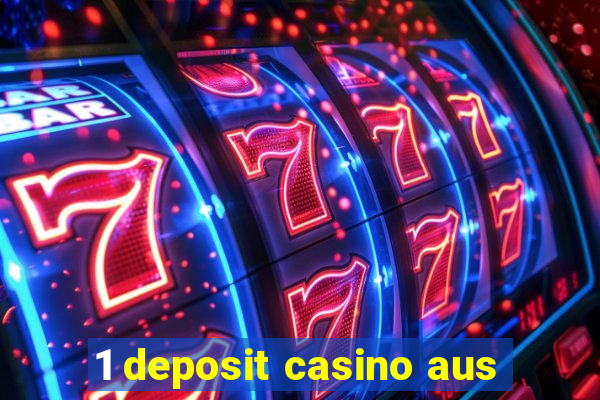 1 deposit casino aus