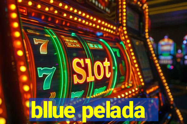 bllue pelada