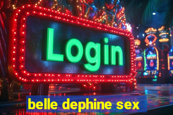 belle dephine sex