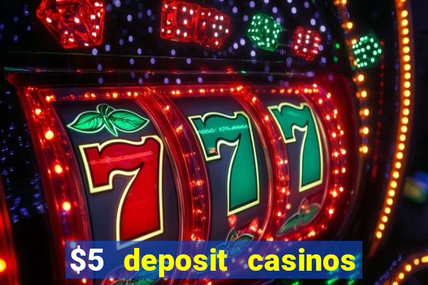 $5 deposit casinos nz 2022