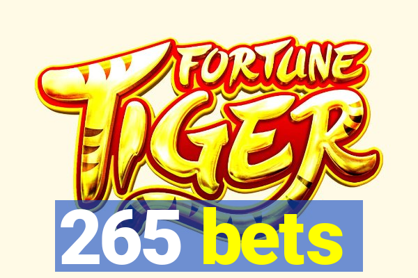 265 bets