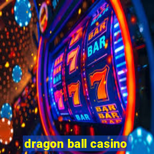 dragon ball casino