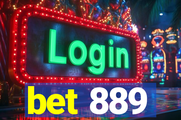 bet 889