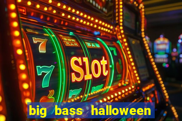 big bass halloween demo slot