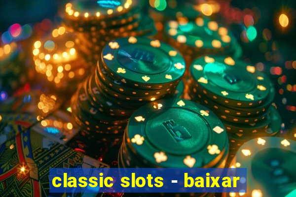 classic slots - baixar