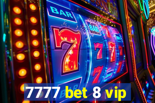 7777 bet 8 vip