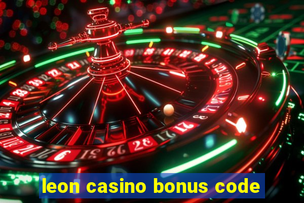 leon casino bonus code