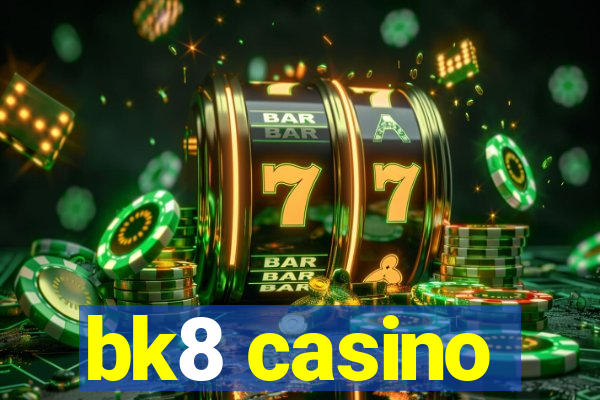 bk8 casino