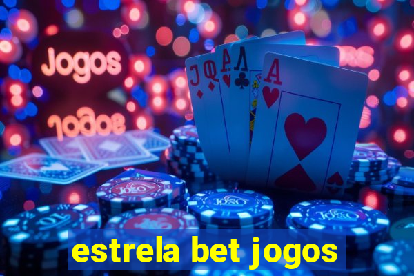 estrela bet jogos