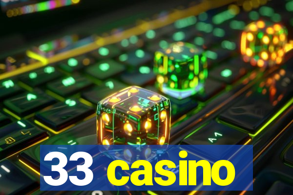 33 casino