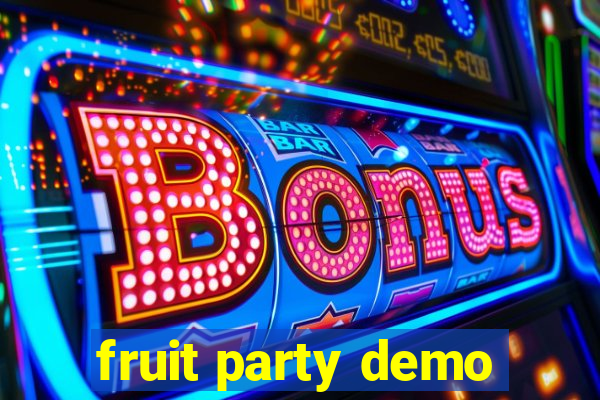 fruit party demo