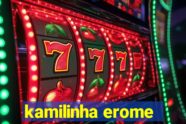 kamilinha erome