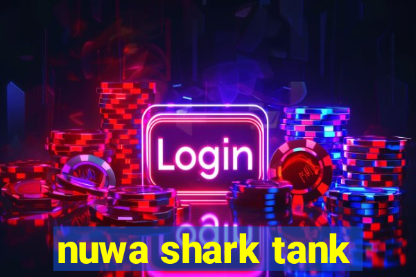 nuwa shark tank