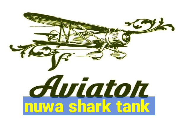 nuwa shark tank