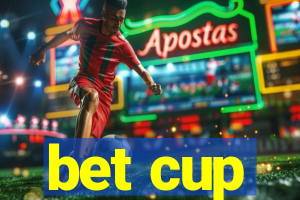 bet cup