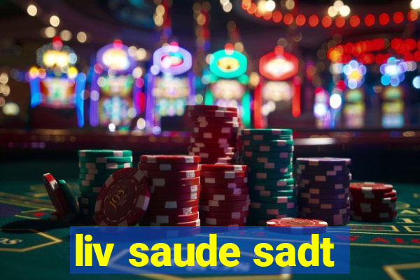 liv saude sadt