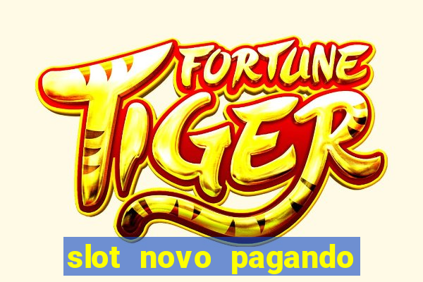 slot novo pagando no cadastro