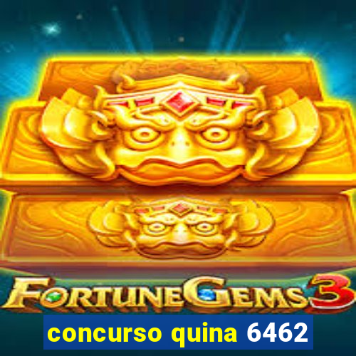 concurso quina 6462