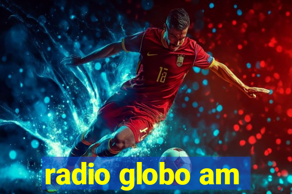 radio globo am