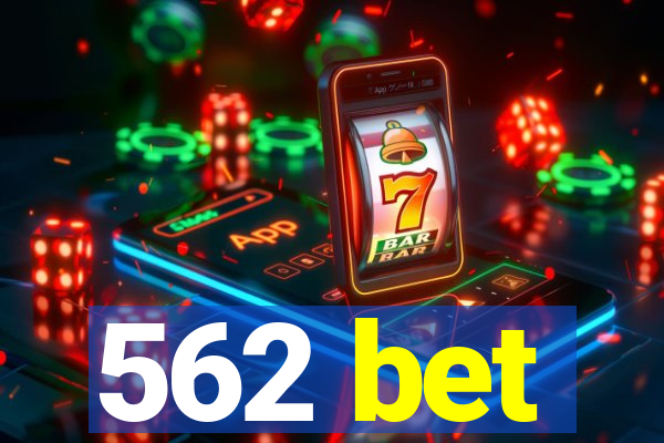 562 bet