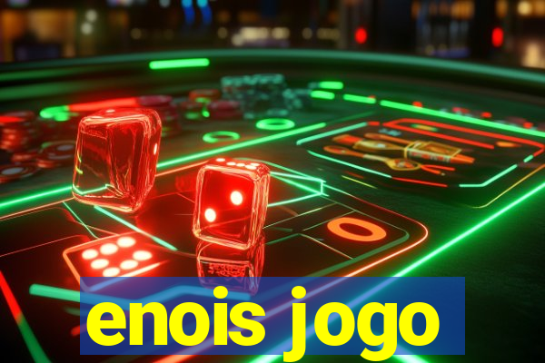 enois jogo