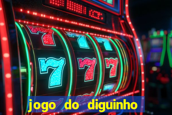 jogo do diguinho para ganhar dinheiro