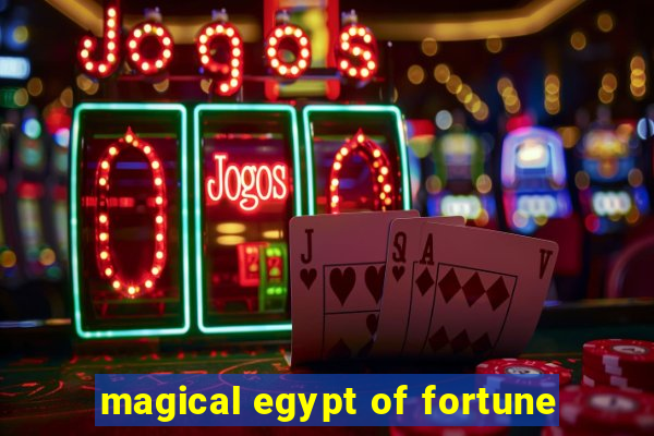 magical egypt of fortune