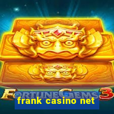 frank casino net