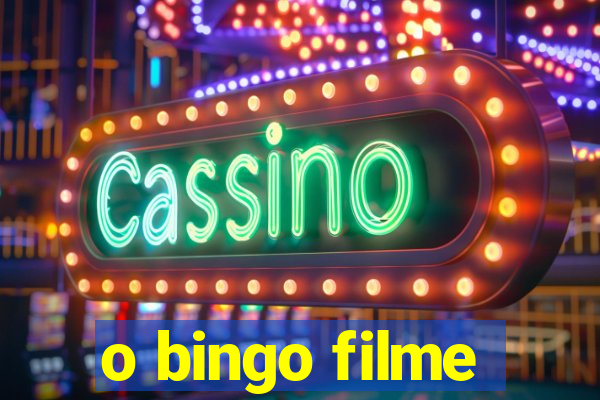 o bingo filme